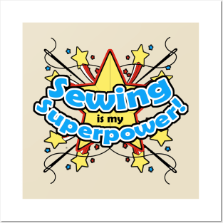 Sewing is my Superpower! Posters and Art